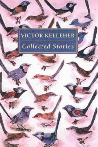 Cover of Victor Kelleher - Collected Stories