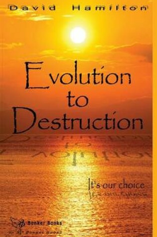 Cover of Evolution to Destruction