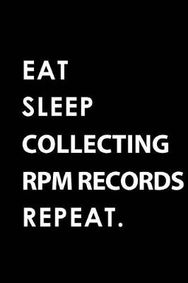 Book cover for Eat Sleep Collecting RPM Records Repeat