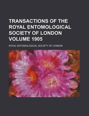 Book cover for Transactions of the Royal Entomological Society of London Volume 1905