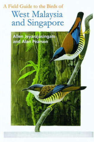 Cover of A Field Guide to the Birds of West Malaysia and Singapore