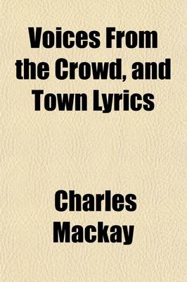 Book cover for Voices from the Crowd, and Town Lyrics