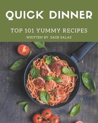 Book cover for Top 101 Yummy Quick Dinner Recipes