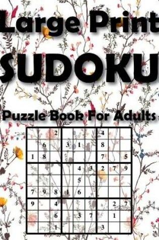 Cover of Large Print Sudoku Puzzle Book For Adults