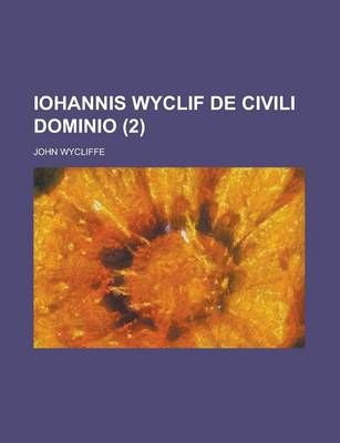 Book cover for Iohannis Wyclif de Civili Dominio (2 )