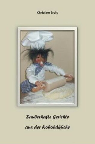 Cover of Zauberhafte Gerichte aus der Koboldküche