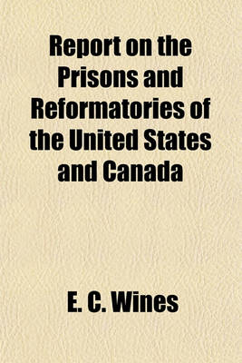 Book cover for Report on the Prisons and Reformatories of the United States and Canada