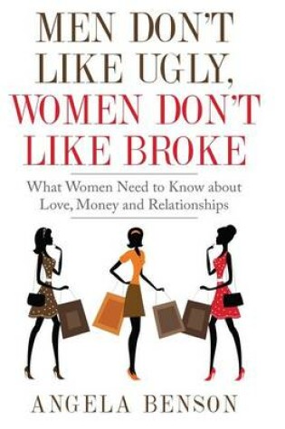 Cover of Men Don't Like Ugly, Women Don't Like Broke