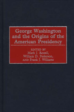 Cover of George Washington and the Origins of the American Presidency