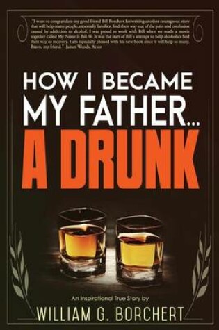 Cover of How I Became My Father...a Drunk