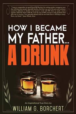 Book cover for How I Became My Father...a Drunk