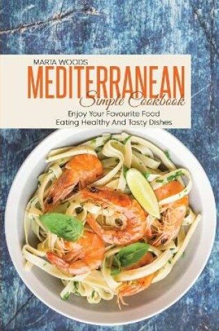 Cover of Mediterranean Simple Cookbook