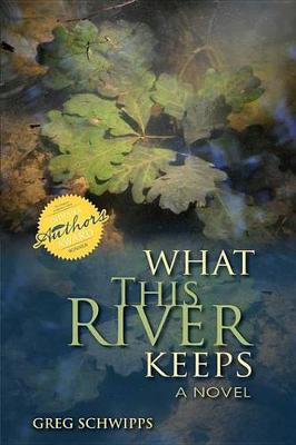 Cover of What This River Keeps