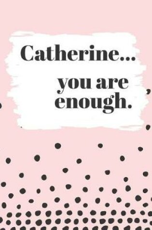 Cover of Catherine's You Are Enough