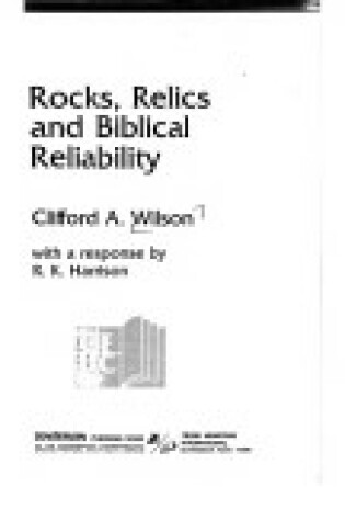 Cover of Rocks, Relics and Biblical Reliability