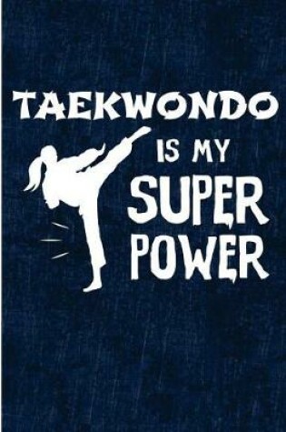 Cover of Taekwondo Is My Super Power