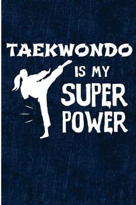 Book cover for Taekwondo Is My Super Power