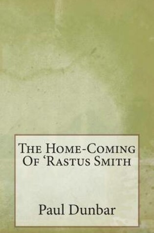 Cover of The Home-Coming Of 'Rastus Smith