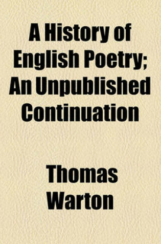Cover of A History of English Poetry; An Unpublished Continuation