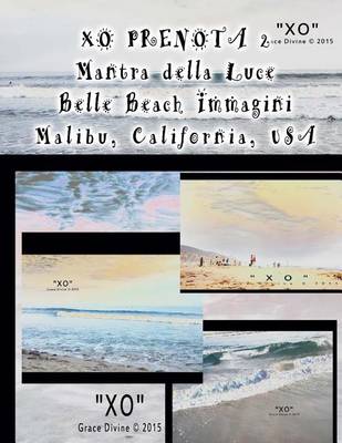 Book cover for XO PRENOTA 2 Mantra della Luce Belle Beach Immagini Malibu California USA