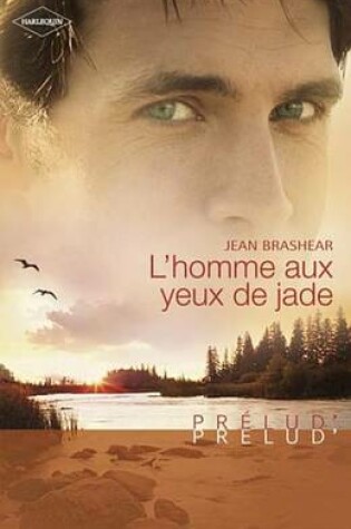 Cover of L'Homme Aux Yeux de Jade (Harlequin Prelud')