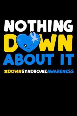 Book cover for Nothing Down About It #DownSyndromeAwareness