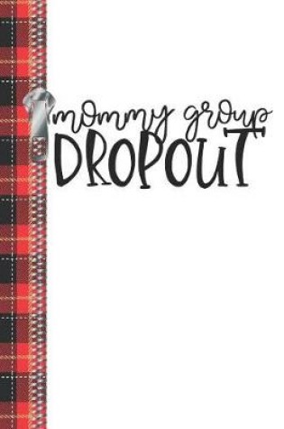 Cover of Mommy Group Dropout