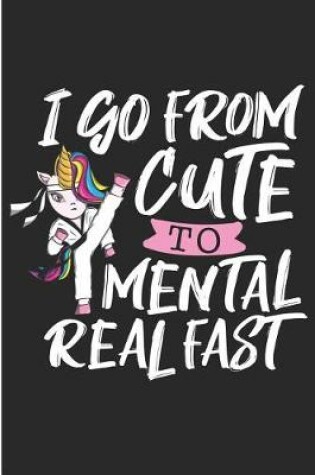 Cover of I Go From Cute To Mental Real Fast