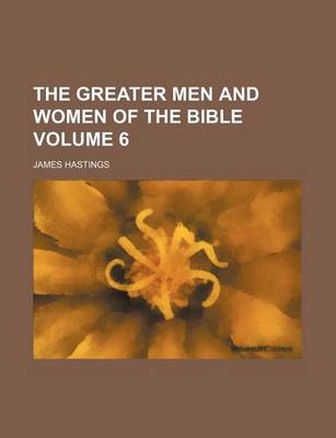 Book cover for The Greater Men and Women of the Bible Volume 6