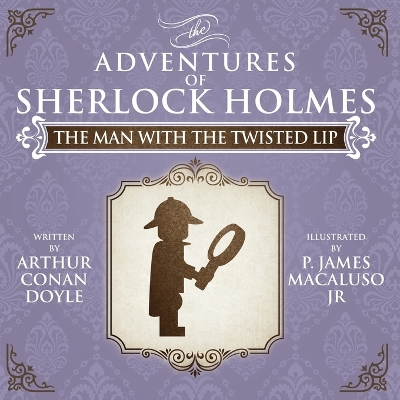 Book cover for The Man with the Twisted Lip - The Adventures of Sherlock Holmes Re-Imagined