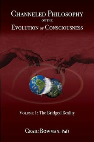 Cover of Channeled Philosophy on the Evolution of Consciousness, Volume 1