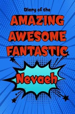 Book cover for Diary of the Amazing Awesome Fantastic Nevaeh