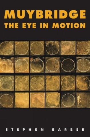 Cover of Muybridge: The Eye In Motion
