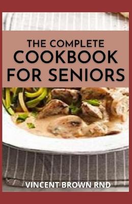 Book cover for The Complete Cookbook for Seniors