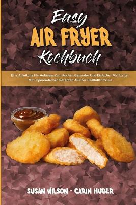 Book cover for Easy Air Fryer Kochbuch