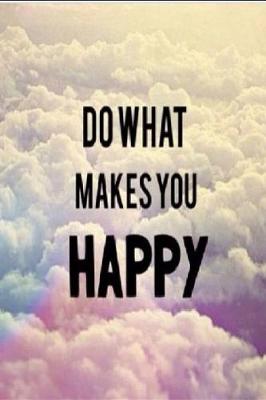 Book cover for Do What Makes You Happy