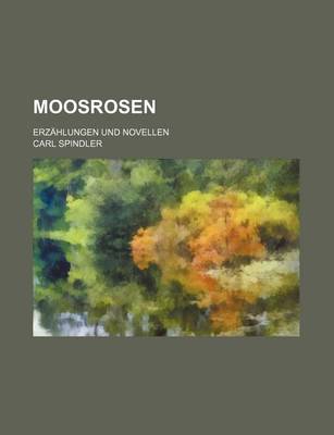 Book cover for Moosrosen (2); Erzahlungen Und Novellen