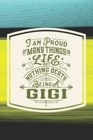 Cover of I Am Proud Of Many Things In Life But Nothing Beats Being A Gigi