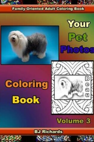 Cover of Your Pet Photos Coloring Book Volume 3