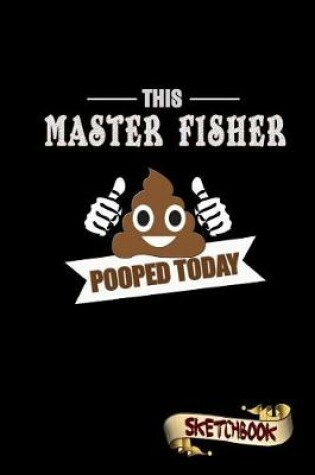 Cover of This Master Fisher Pooped Today