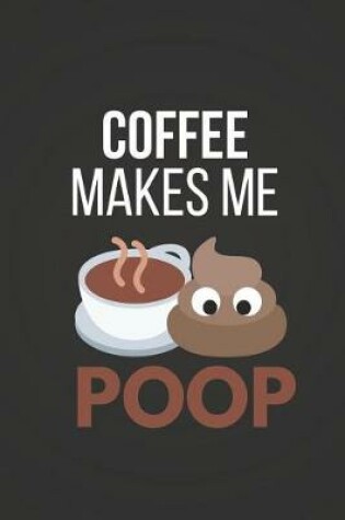 Cover of Coffee Makes Me Poop