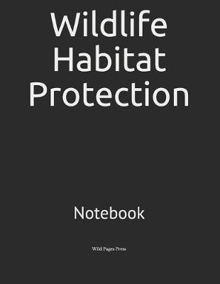 Book cover for Wildlife Habitat Protection