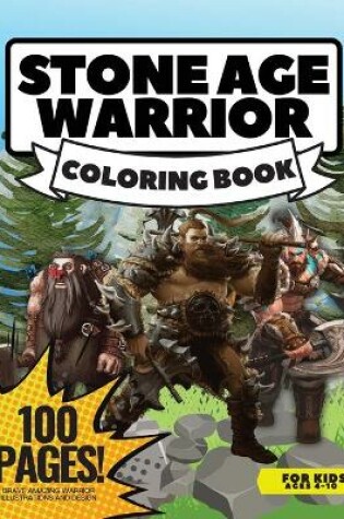 Cover of Stone Age Warriors Coloring Book for Boys, 80 Pages + Mazes