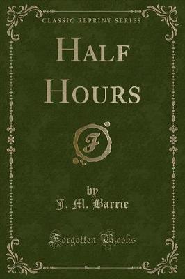 Book cover for Half Hours (Classic Reprint)