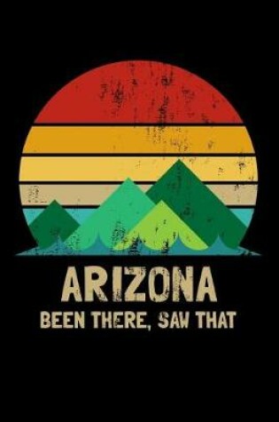 Cover of Arizona Been There Saw That