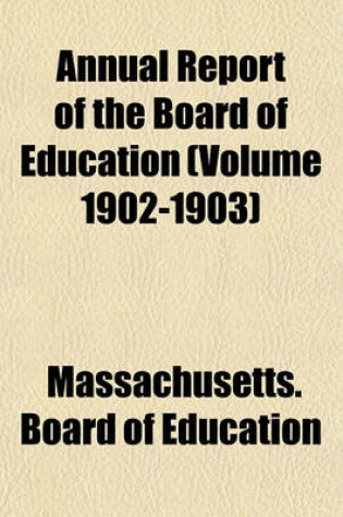 Cover of Annual Report of the Board of Education (Volume 1902-1903)