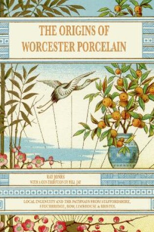 Cover of The Origins of Worcester Porcelain