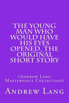 Book cover for The Young Man Who Would Have His Eyes Opened, the Original Short Story