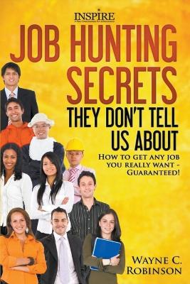 Book cover for Job Hunting Secrets They Don't Tell You About