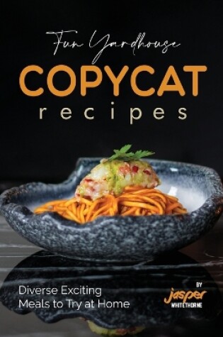 Cover of Fun Yardhouse Copycat Recipes